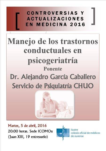 Controversias y Actualizaciones en Medicina 2016: Manejo de los trastornos conductuales en psicogeriatría