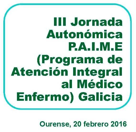 III Jornada Autonómica P.A.I.M.E (Programa de Atención Integral al Médico Enfermo) Galicia