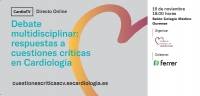 Debate multidisciplinar: respuestas a cuestiones críticas en Cardiología