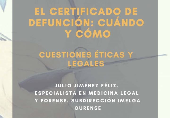 El Certificado de defunción: cuándo y cómo. Cuestiones éticas y legales.