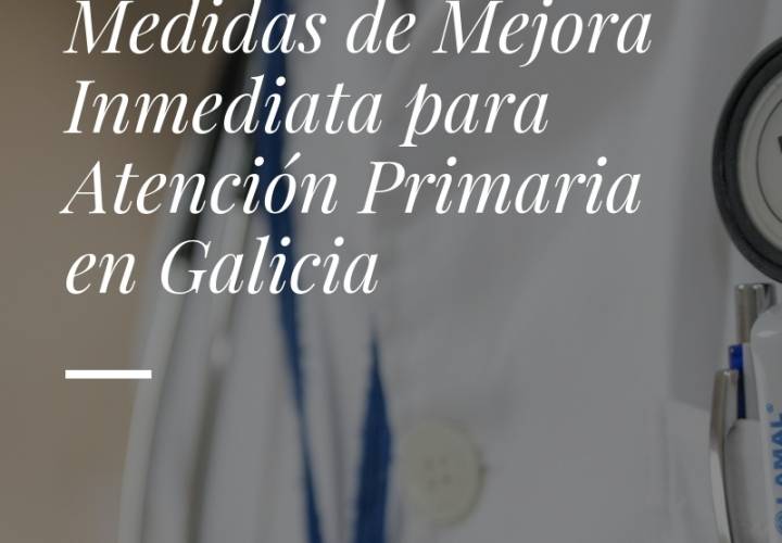 Medidas de mejora inmediata para Atención Primaria en Galicia