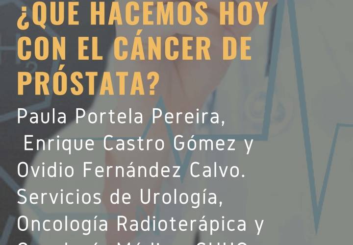 ¿Qué hacemos hoy con el Cáncer de Próstata?