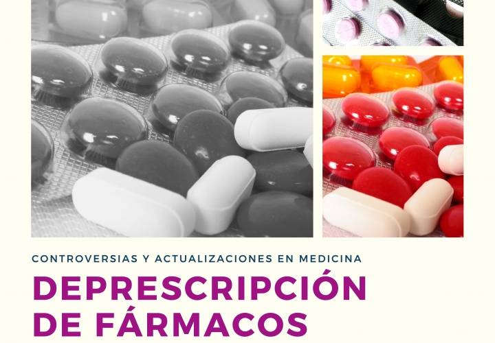 Controversias y Actualizaciones en Medicina: "Deprescripción de fármacos"