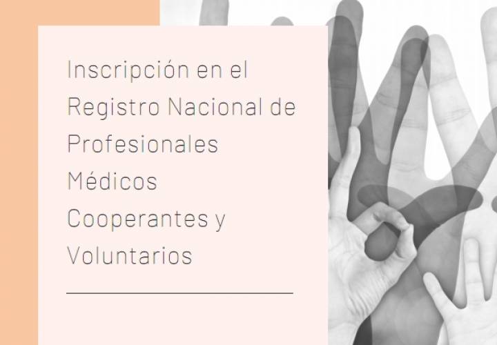 Inscripción en el Registro Nacional de Profesionales Médicos Cooperantes y Voluntarios