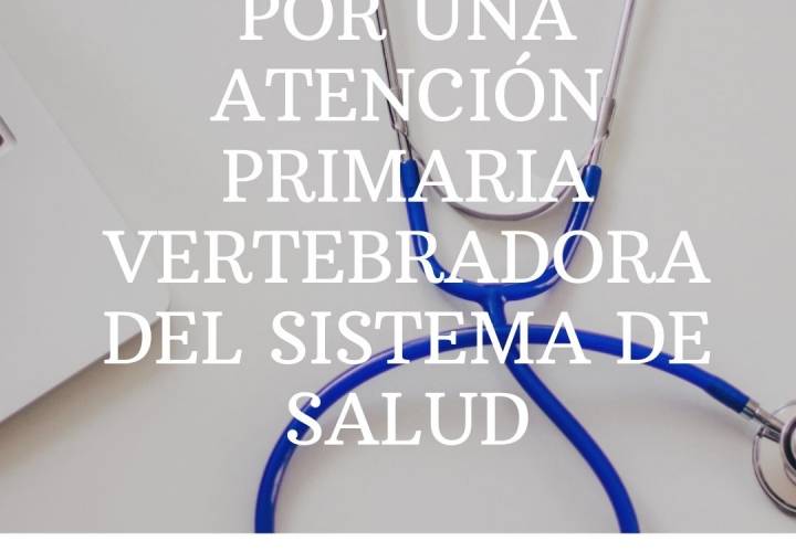 “Por una Atención Primaria vertebradora del sistema de salud”