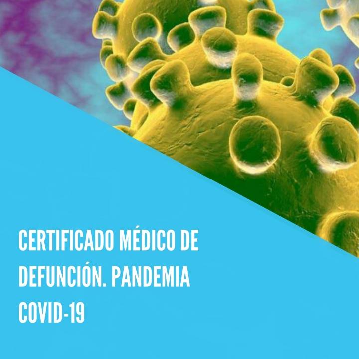 CERTIFICADO MÉDICO DE DEFUNCIÓN. PANDEMIA COVID-19