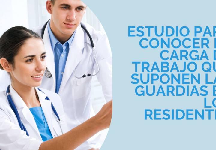 Estudio para conocer la carga de trabajo que suponen las guardias en los residentes