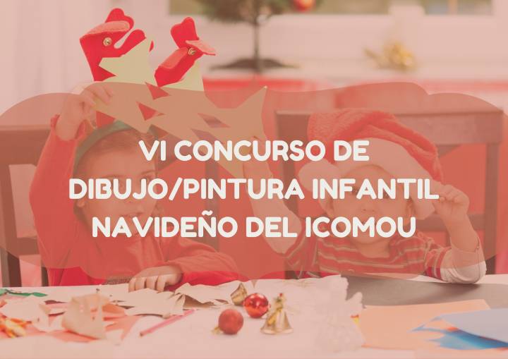 BASES DEL VI CONCURSO DE DIBUJO/PINTURA INFANTIL NAVIDEÑO DEL ICOMOU