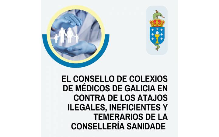 El Consello de Colexios de Médicos de Galicia en contra de los atajos ilegales, ineficientes y temerarios de la consellería sanidade