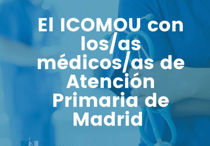 El COM de Ourense muestra su apoyo a los/as médicos/as de Atención Primaria de Madrid