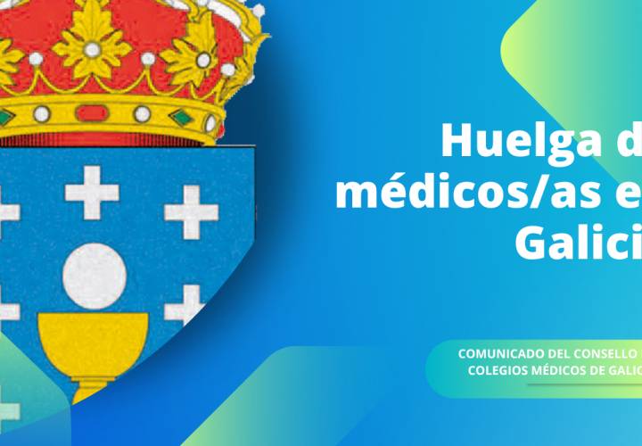 Comunicado del Consello de Colegios Médicos de Galicia sobre la huelga de médicos/as en Galicia