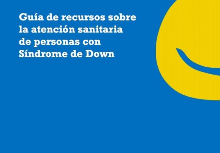 Guía de recursos sobre la atención sanitaria de personas con Síndrome de Down.