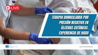 Terapia domiciliaria por presión negativa en úlceras cutáneas. Experiencia de HADO