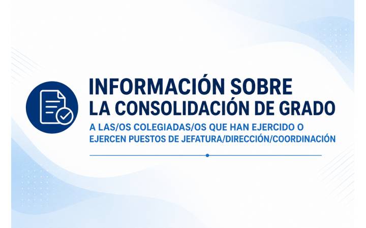 Informe sobre la consolidaci&oacute;n de grado a las/los colegiadas/os que han ejercido o ejercen puestos de Jefatura / Direcci&oacute;n / Coordinaci&oacute;n