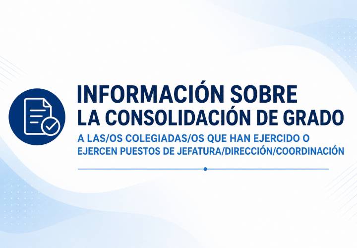 Informe sobre la consolidación de grado a las/los colegiadas/os que han ejercido o ejercen puestos de Jefatura / Dirección / Coordinación